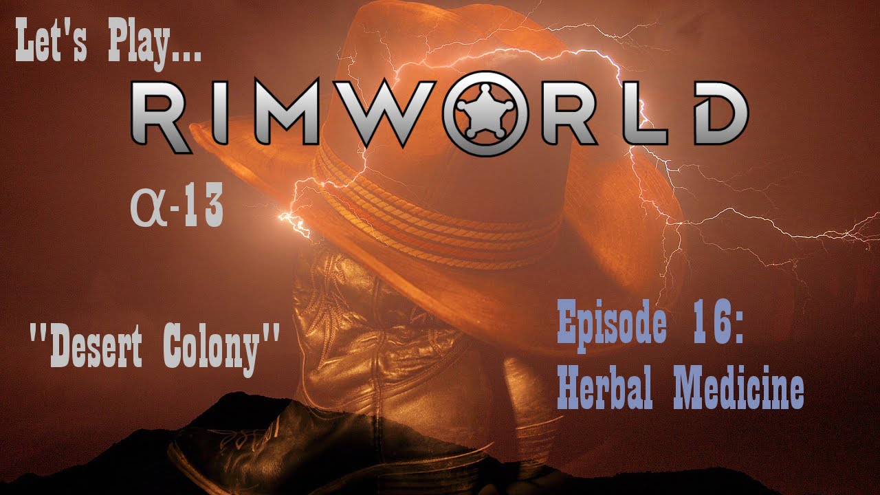 Episode 16 Herbal Medicine RimWorld Desert Colony YouTube