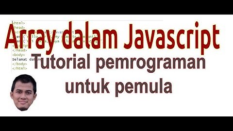 Array dalam Javascript: Tutorial pemrograman pemula (JS)