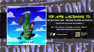 The Bottom Line - Record Player (Acoustic)