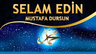 İlahi - Mustafa Dursun - Selam Edin O Nebiye Selam Olsun Sevgiliye Resimi