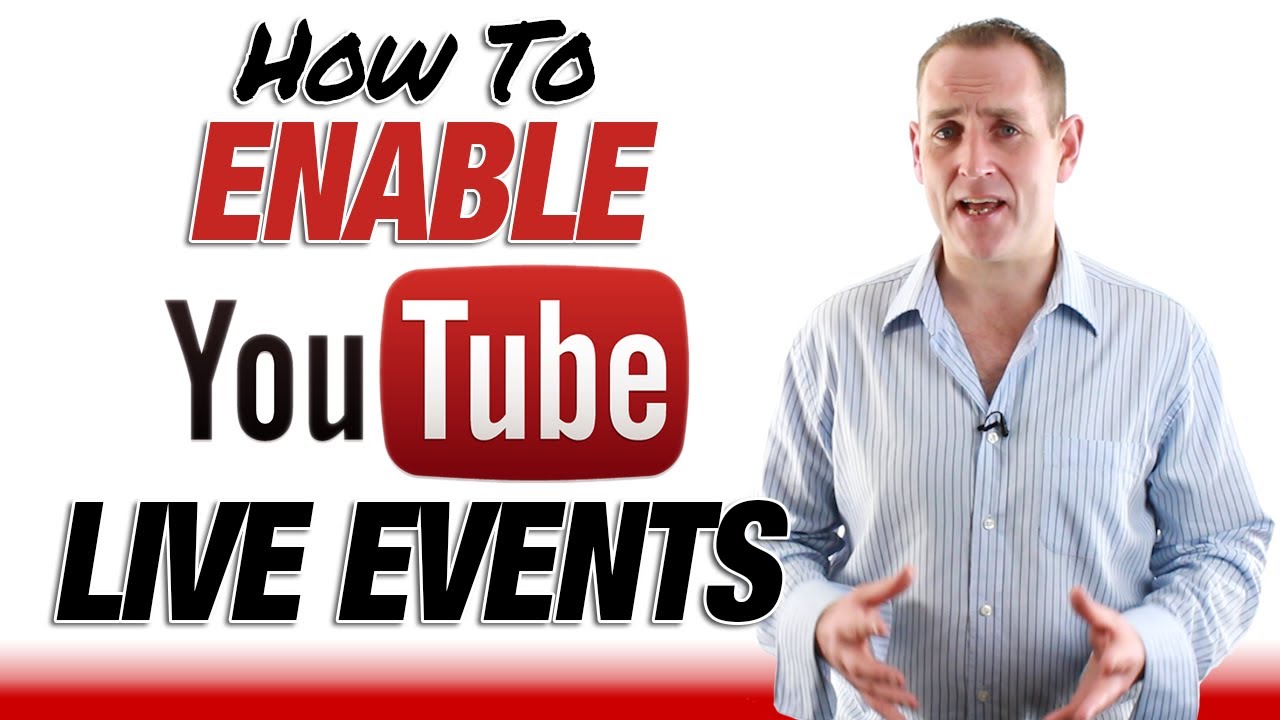 How To Enable YouTube Live Events On Your YouTube Channel