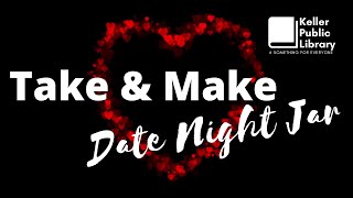 Take & Make: Date Night Jars