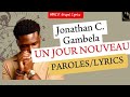 Jonathan C. Gambela - UN JOUR NOUVEAU (Paroles]