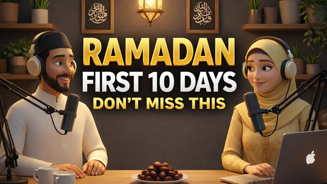 Don’t Waste the First 10 Days of Ramadan! | English Podcast for Muslims