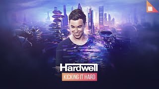 Hardwell - Kicking It Hard