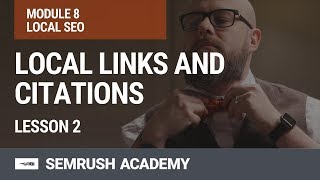 Links and Citations for Local Search | Lesson 29/31 | SEMrush Academy