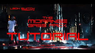 Leon Switch - The MidRange Bass Pack Tutorial!