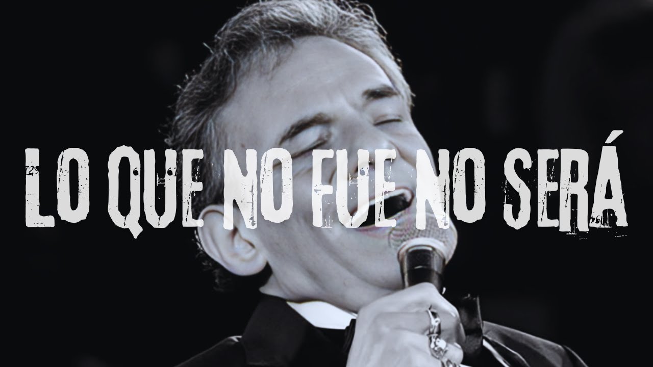 José José - Lo Que No Fue No Será (Letra) - YouTube