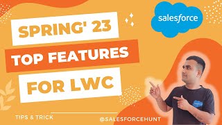 Salesforce LWC: Spring'23 New features for LWC Step by Step with examples @SalesforceHunt #spring23