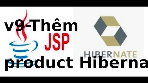 Java web JSP, Servlet - V7.9 - Tạo trang thêm sản phẩm với Hibernate trong JSP, Servlet