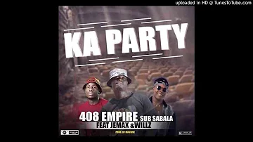 Sub Sabala 408 Empire ft. Willz & Jemax – Ka Party