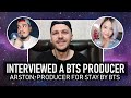 Interviewed a BTS producer ARSTON (Producer for 'Stay' by BTS)