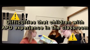 Auditory Processing Disorders in children and the effects in the classroom