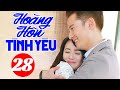 Hoàng Hôn Tình Yêu - Tập 28 | Phim Ngôn Tình Trung Quốc Mới Hay Nhất 2024 | Thuyết Minh