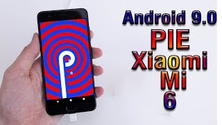 Install Android 9.0 Pie on Xiaomi Mi 6 (LineageOS 16) - How to Guide!