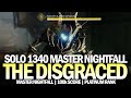 Solo 1340 Master Nightfall The Disgraced (Platinum 100k Score) [Destiny 2]