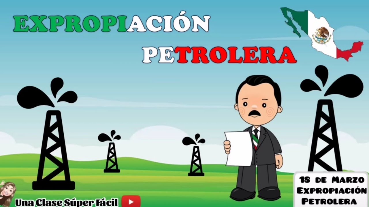 18 de Marzo Expropiación petrolera mexicana - YouTube