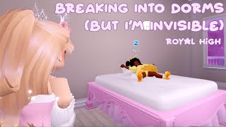 Breaking into Royale High Dorms but I’M INVISIBLE ~ Roblox Royal High