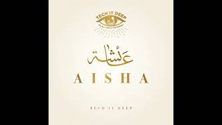 Tech It Deep - Aisha (Extended Mix)