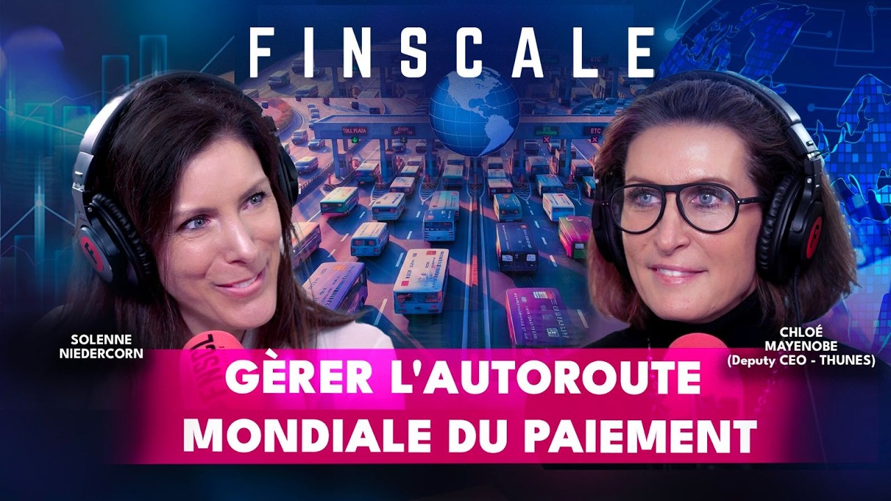 Gérer l'autoroute mondiale du paiement avec Chloé Mayenobe (Thunes)