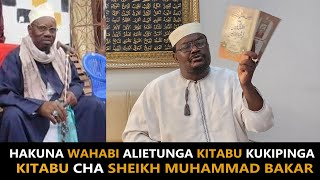 MAWAHABI HAMUWEZI KUTUNGA KITABU KUKIPINGA KITABU CHA SHEIKH MUHAMMAD BAKAR. SH.MUHAMMAD IDDI