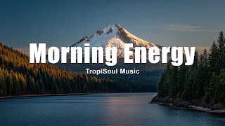 Download Lagu Morning Energy 🌞 | Smooth Tropical House \u0026 Chill Tunes MP3
