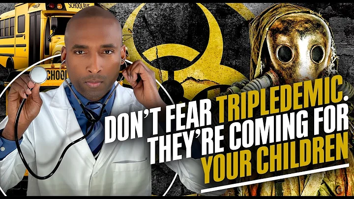 Dont Fear TripleDemic.They...  Coming For Our Chil...