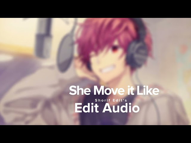 She Move It Like |•[Edit Audio]•| Badsha | Shorif Edit's class=