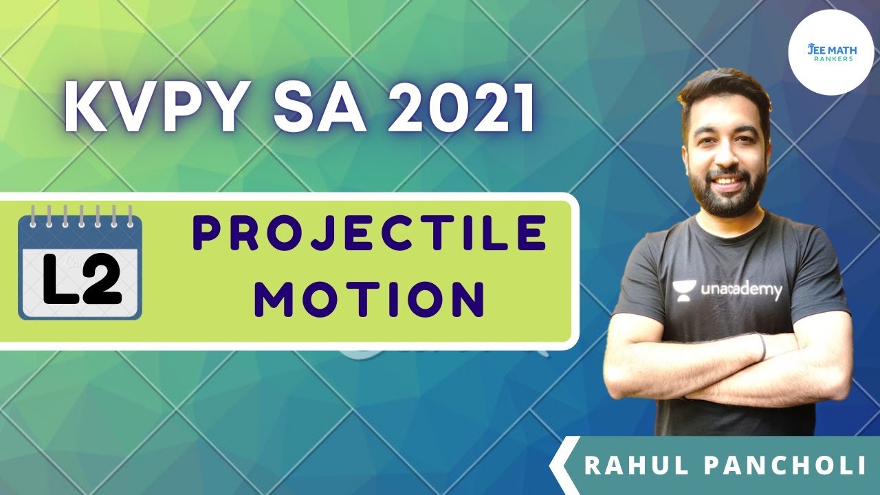 KVPY SA 2021 | Projectile Motion | L2 | Physics | IIT JEE | JEE Math Rankers | Rahul Pancholi