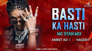 Basti Ka Hasti Dj Song | MC Stan - Basti Ka Hasti Bro | DJ Aniket & Nagesh
