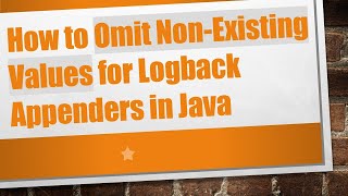 How to Omit Non-Existing Values for Logback Appenders in Java