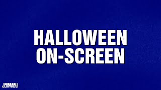 Halloween Onscreen  Category  Jeopardy