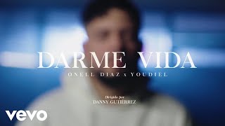 Video thumbnail of "Onell Diaz, Youdiel - Darme Vida (Official Video)"