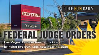 Federal Judge Orders Las Vegas Review-Journal To Keep Printing The Sun, Sets New Hearing Date