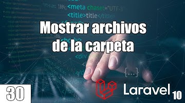 30 Como mostrar los archivos de la BD en las carpetas en el curso de LARAVEL (PHP y MySql) FullStack