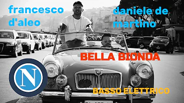 Francesco D'Aleo feat. Daniele de Martino - Bella Bionda (Linea di Basso)