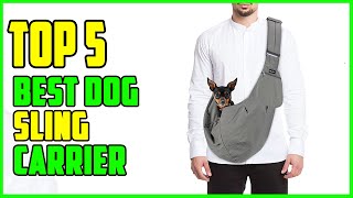 TOP 5 Best Dog Sling Carrier 2023