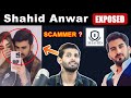 Shahid anwar exposed  scammer   the end