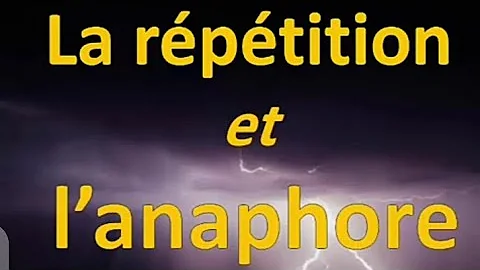 Quelle différence Fais-tu entre la répétition et l'anaphore ?