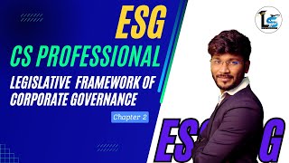ESG | CS Professional | Chapter 2 Legislative Framework of Corporate Governance | CS Satish Baheti