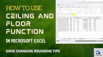 HOW TO MASTER CEILING AND FLOOR FUNCTION IN MICROSOFT EXCEL | Simple Tips for Accurate Calculations