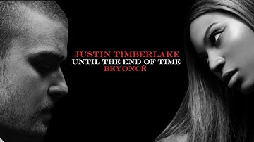 Justin Timberlake Ft. Beyoncé - Until The End Of Time