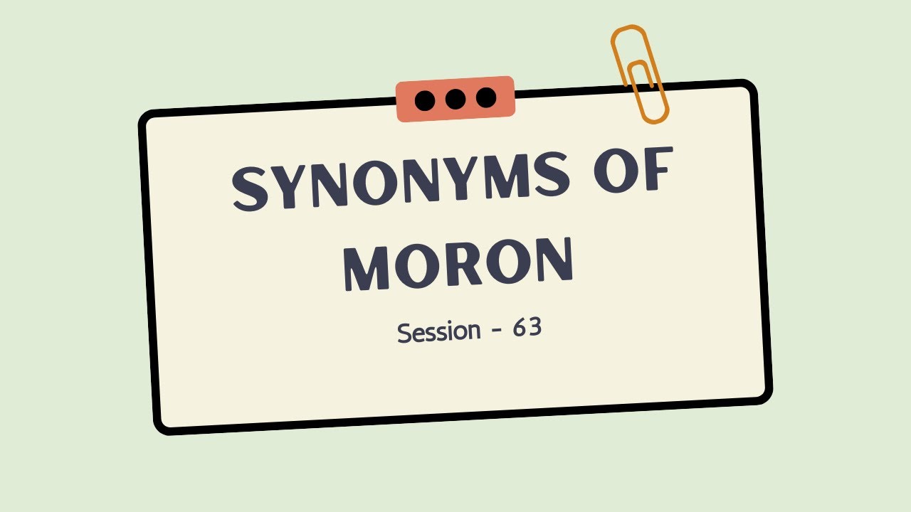 Session 63 Synonyms of moron YouTube