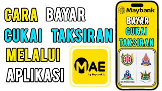 Cara Bayar Cukai Taksiran Online Melalui MAE