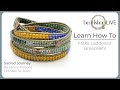 Tricks to Laddered Bracelets with Kate & Janice