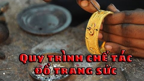 QUY TRÌNH CHẾ TÁC SẢN XUẤT TRANG SỨC GẮN ĐÁ QUÝ  | LUXURYGEMS