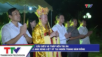 Lễ cầu siêu và thắp nến tri ân tưởng nhớ các anh hùng liệt sĩ tại Nghĩa trang Hàm Rồng