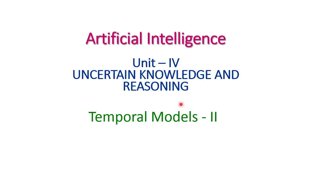 Temporal Model II Artificial Intelligence Unit IV YouTube