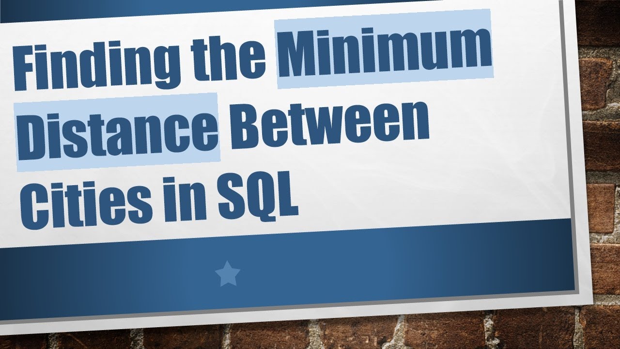 Finding the Minimum Distance Between Cities in SQL - YouTube