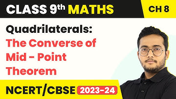 Quadrilaterals - The Converse of Mid - Point Theorem (Theorem 8.10) | Class 9 Maths Chapter 8